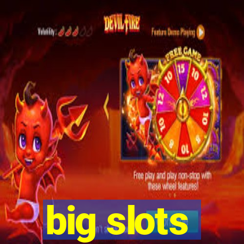 big slots