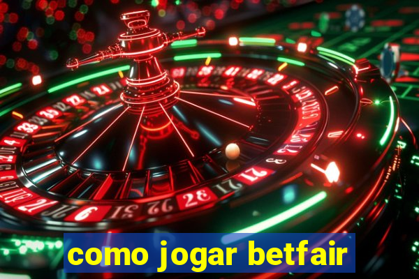 como jogar betfair