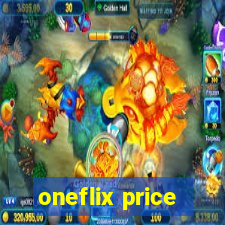 oneflix price