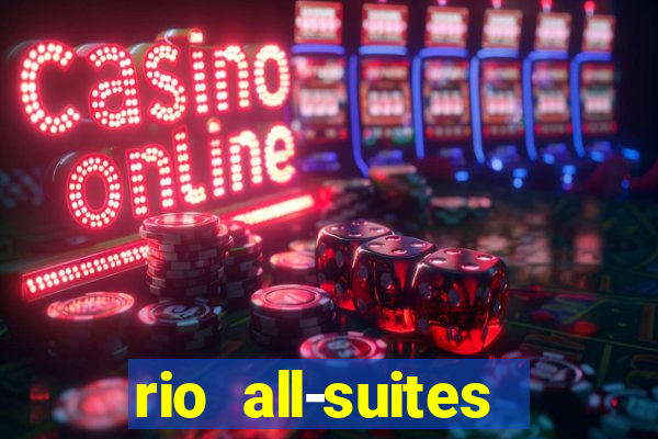 rio all-suites hotel & casino