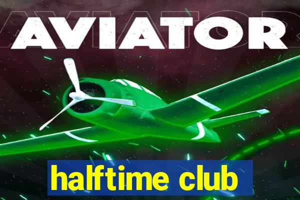 halftime club