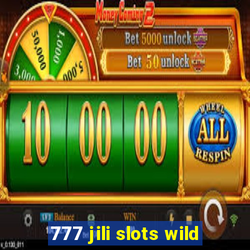 777 jili slots wild