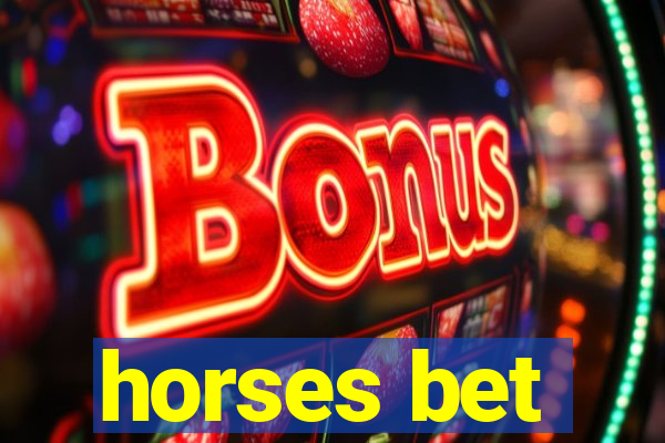 horses bet