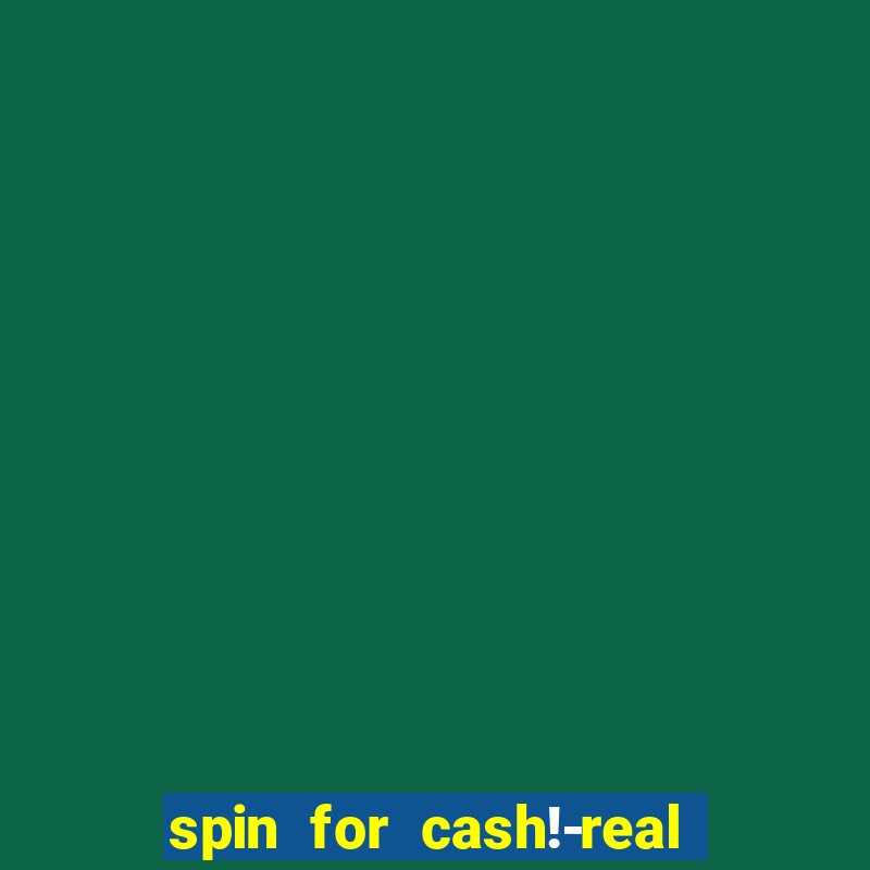 spin for cash!-real money slots game