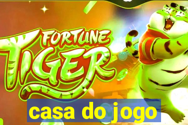 casa do jogo