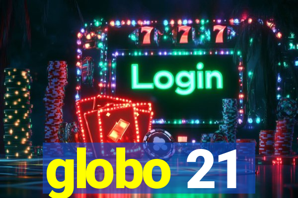 globo 21