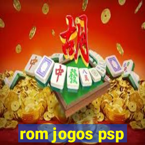 rom jogos psp