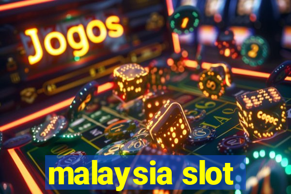 malaysia slot