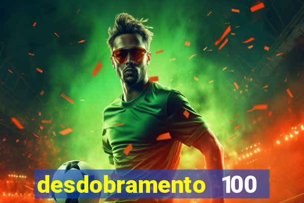 desdobramento 100 dezenas em apenas 6 jogos