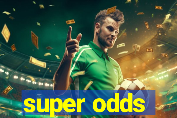 super odds