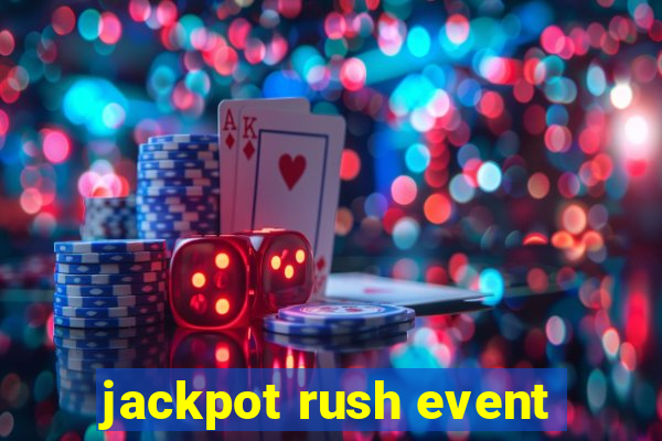 jackpot rush event