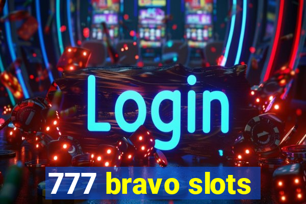 777 bravo slots