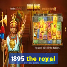 1895 the royal