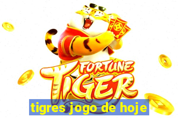 tigres jogo de hoje