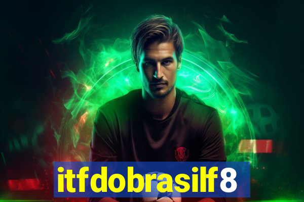 itfdobrasilf8