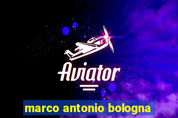 marco antonio bologna