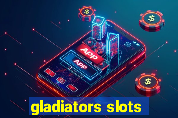 gladiators slots