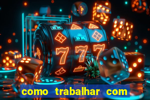 como trabalhar com jogos de aposta