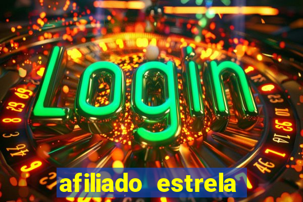 afiliado estrela bet login