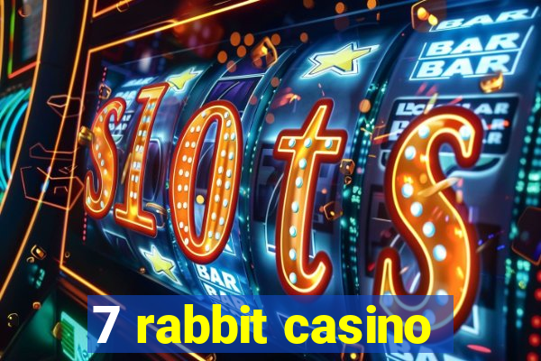 7 rabbit casino