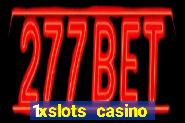 1xslots casino бонус за регистрацию