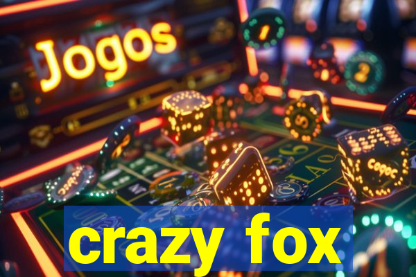 crazy fox