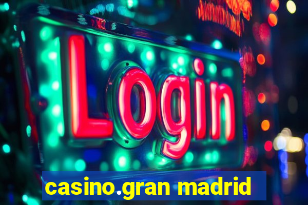 casino.gran madrid