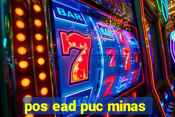 pos ead puc minas