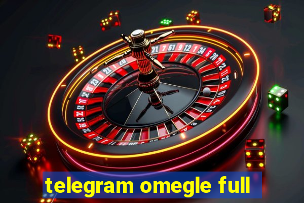 telegram omegle full