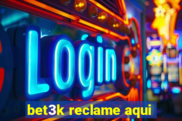 bet3k reclame aqui