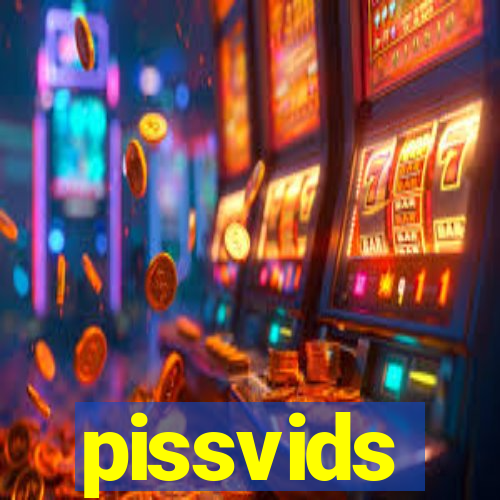 pissvids