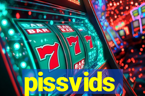 pissvids