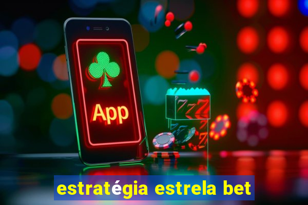 estratégia estrela bet