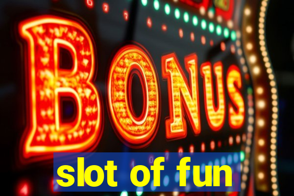 slot of fun