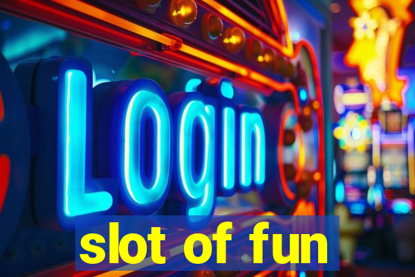 slot of fun