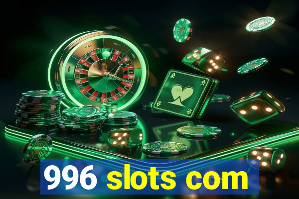 996 slots com