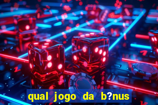 qual jogo da b?nus sem depósito