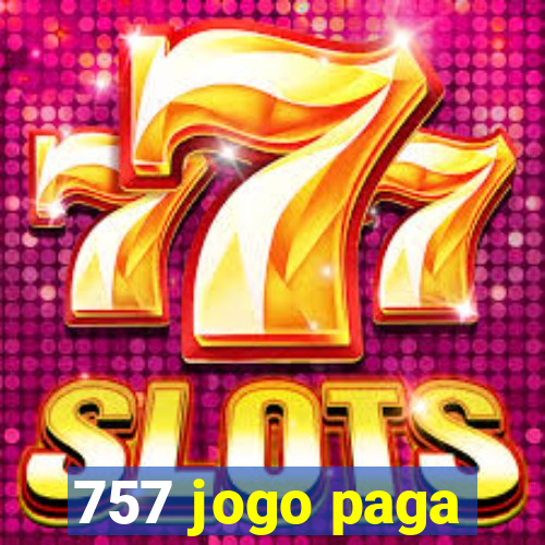 757 jogo paga