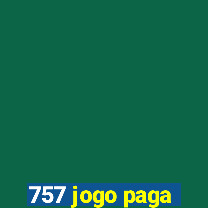 757 jogo paga