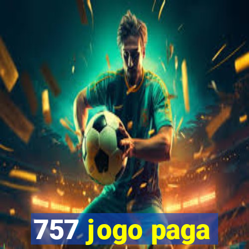 757 jogo paga