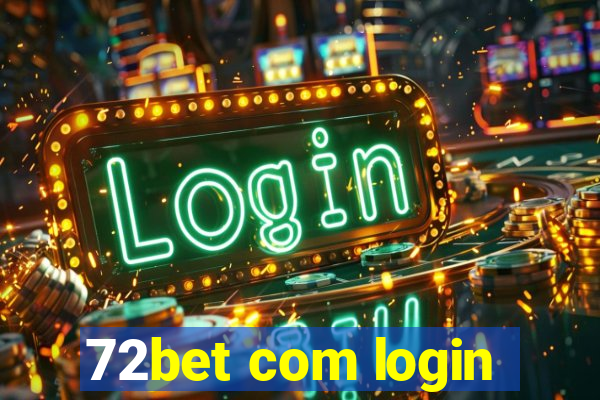 72bet com login