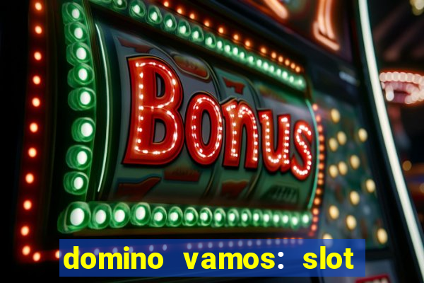 domino vamos: slot crash póker