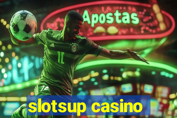 slotsup casino