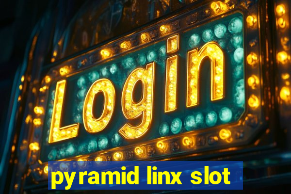 pyramid linx slot