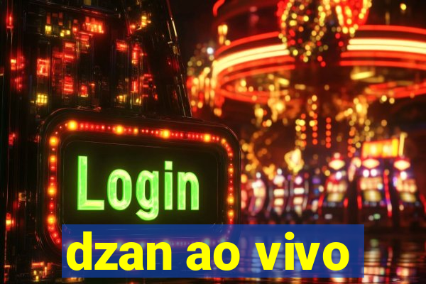 dzan ao vivo