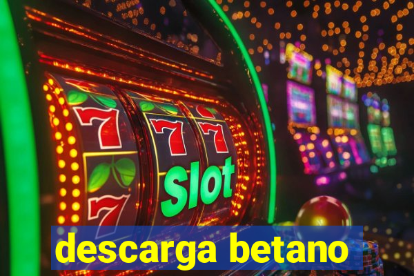 descarga betano