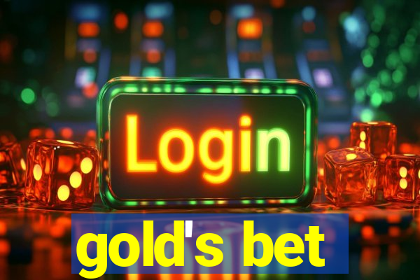 gold's bet