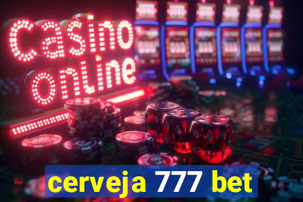 cerveja 777 bet