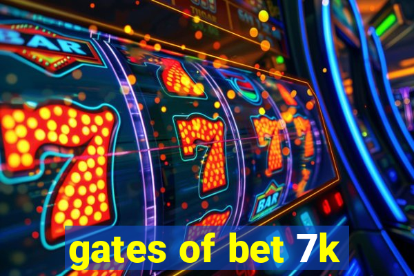 gates of bet 7k