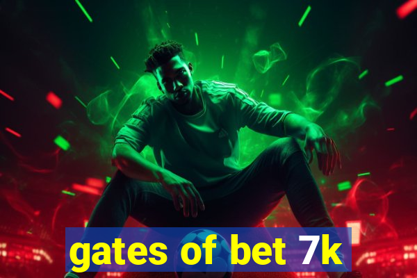 gates of bet 7k